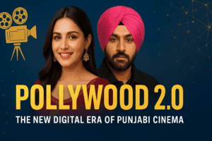 Pollywood 2.0: Punjabi Movies in the Digital Era