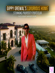Inside Gippy Grewal’s Luxurious Home and Stunning Property Portfolio