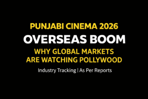 Punjabi-cinemas-global-rise