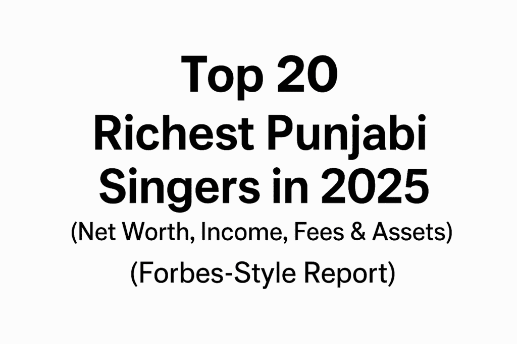 Top-20-Richest-Punjabi-Singers-in-2025-–-Net-Worth-Income
