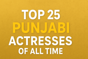 Top-25-Punjabi-Actresses-of-all-Time