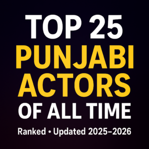 Top-25-actors-punjabi-of-all-time