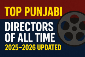 Top Punjabi Directors of all time