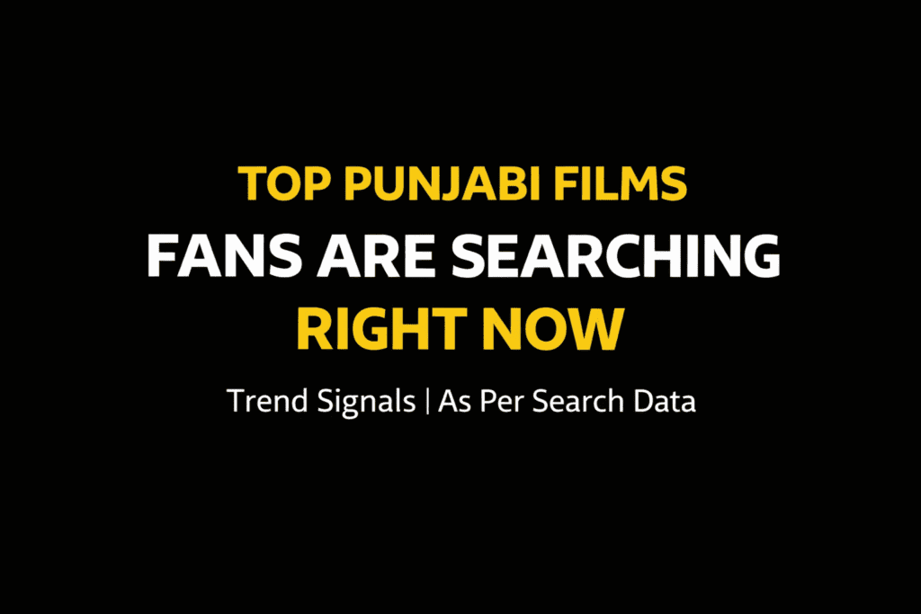 Top Punjabi films trending now