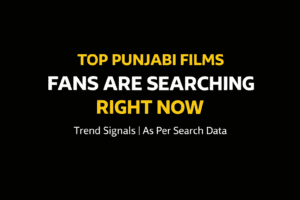 Top Punjabi films trending now