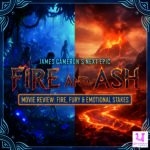Avatar: Fire And Ash Movie Review – James Cameron Expands Pandora With Fire, Fury and Emotional Stakes