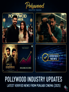 Pollywood Industry Updates: Latest Verified News from Punjabi Cinema (2025)