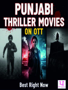 Best Punjabi Thriller Movies on OTT Right Now