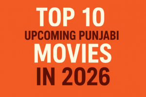 op-10-upcoming-movies-in-punjabi-2026