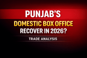 Red and black gradient thumbnail with bold text reading “Punjab’s Domestic Box Office Recover in 2026? Trade Analysis”.