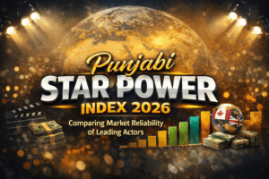 Punjabi Star Power Index 2026 thumbnail showing global market theme, bar growth chart, money stacks and overseas focus graphics.