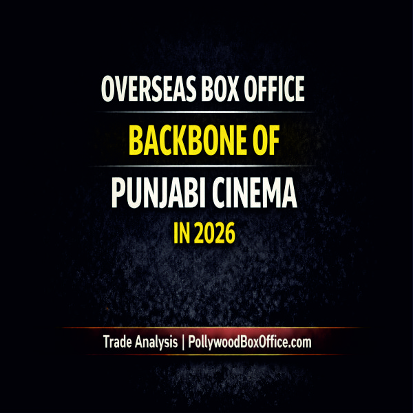 Why Overseas Is Now the Backbone of Punjabi Cinema