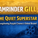 Amrinder Gill: The Quiet Superstar Strengthening Punjabi Cinema’s Global Brand