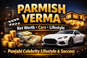 Parmish Verma estimated net worth concept thumbnail showing luxury car, money stacks, film clapperboard, and mansion representing Punjabi celebrity lifestyle
