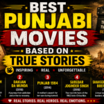 Best Punjabi Movies Based on True Stories