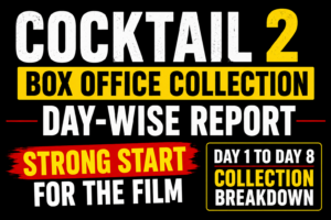 Cocktail 2 Box Office Collection Day-Wise Report thumbnail with black background, bold yellow and white text highlighting the film's collection performance and strong opening trend.