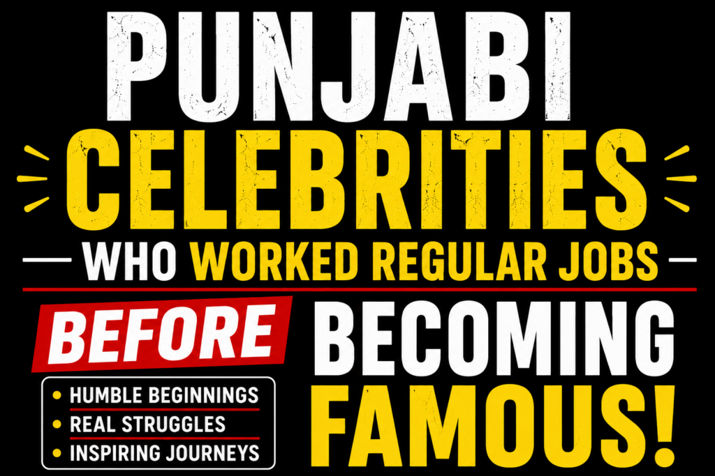 Punjabi Celebrities Who Worked Regular Jobs Before Becoming Famous thumbnail featuring bold yellow, white, and red text on a black background highlighting inspiring celebrity success stories.