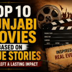 Punjabi Movies Based on Real-Life Inspired Stories