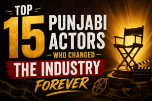 Cinematic thumbnail featuring a director’s chair, film reels, and bold typography highlighting the top 15 Punjabi actors who transformed the Punjabi film industry.