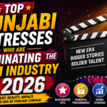 Top Punjabi Actresses Who Are Dominating the Film Industry in 2026