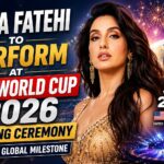 🌍 Nora Fatehi to Perform at FIFA World Cup 2026 Opening Ceremony: A Major Global Milestone