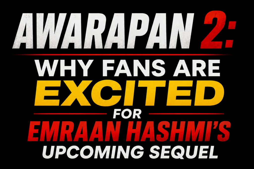 Awarapan 2 thumbnail with a black background featuring bold white, yellow, and red text reading "Awarapan 2: Why Fans Are Excited for Emraan Hashmi's Upcoming Sequel" without any celebrity images.
