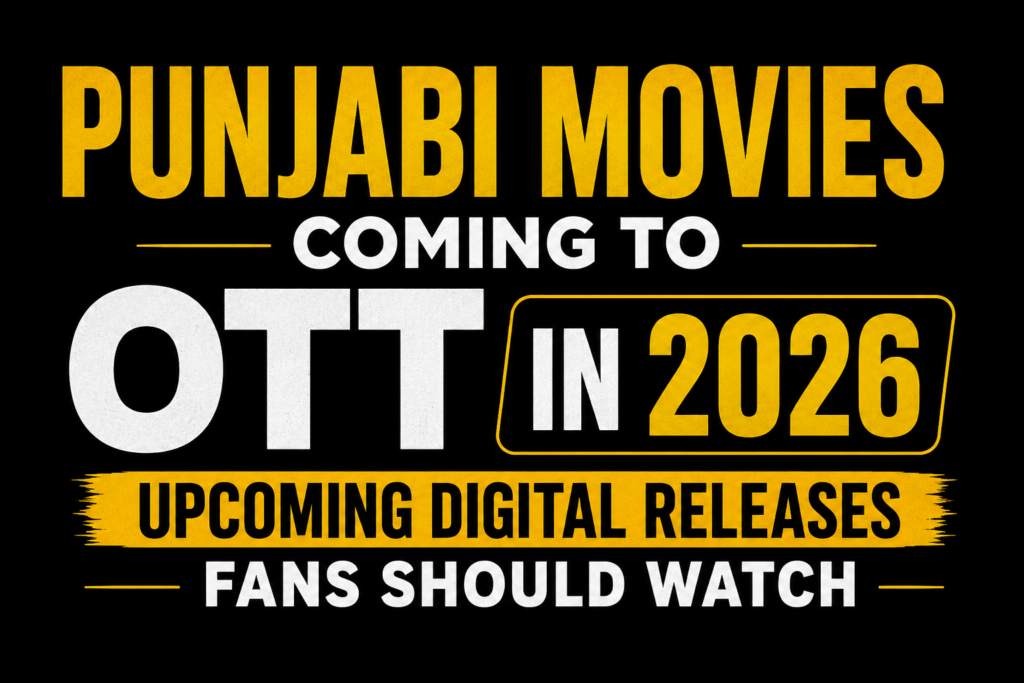 Punjabi Movies Coming to OTT in 2026 thumbnail with black background and bold yellow and white text highlighting upcoming digital releases.