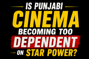 Is Punjabi Cinema Becoming Too Dependent on Star Power thumbnail with bold text on black background