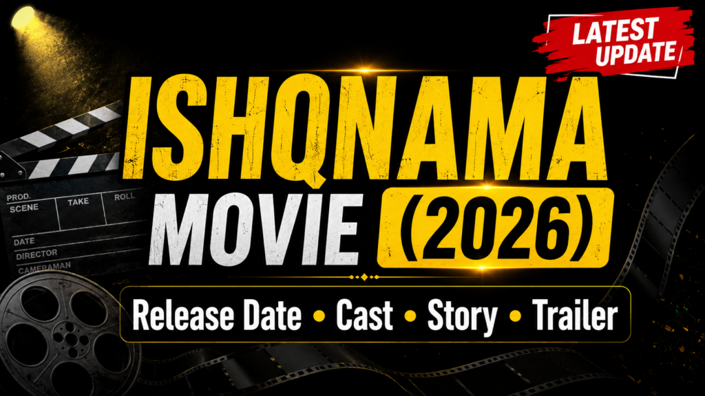 Ishqnama Movie 2026 featuring the latest updates on cast, story, release date, trailer and Punjabi film news.