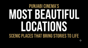 Black background thumbnail with bold text reading "Most Beautiful Filming Locations in Punjabi Movies: Scenic Places That Bring Stories to Life" without any celebrity or landscape images.