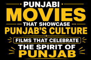 Black background thumbnail with bold white and yellow text reading "Punjabi Movies That Showcase Punjab's Culture – Films That Celebrate the Spirit of Punjab." The design uses modern typography and decorative accents, with no celebrity or movie images.