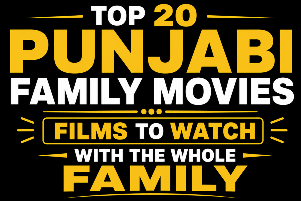 Black background thumbnail with bold white and yellow text reading “Top 20 Punjabi Family Movies: Films to Watch With the Whole Family.” Clean cinematic typography with decorative lines and no celebrity or movie images.