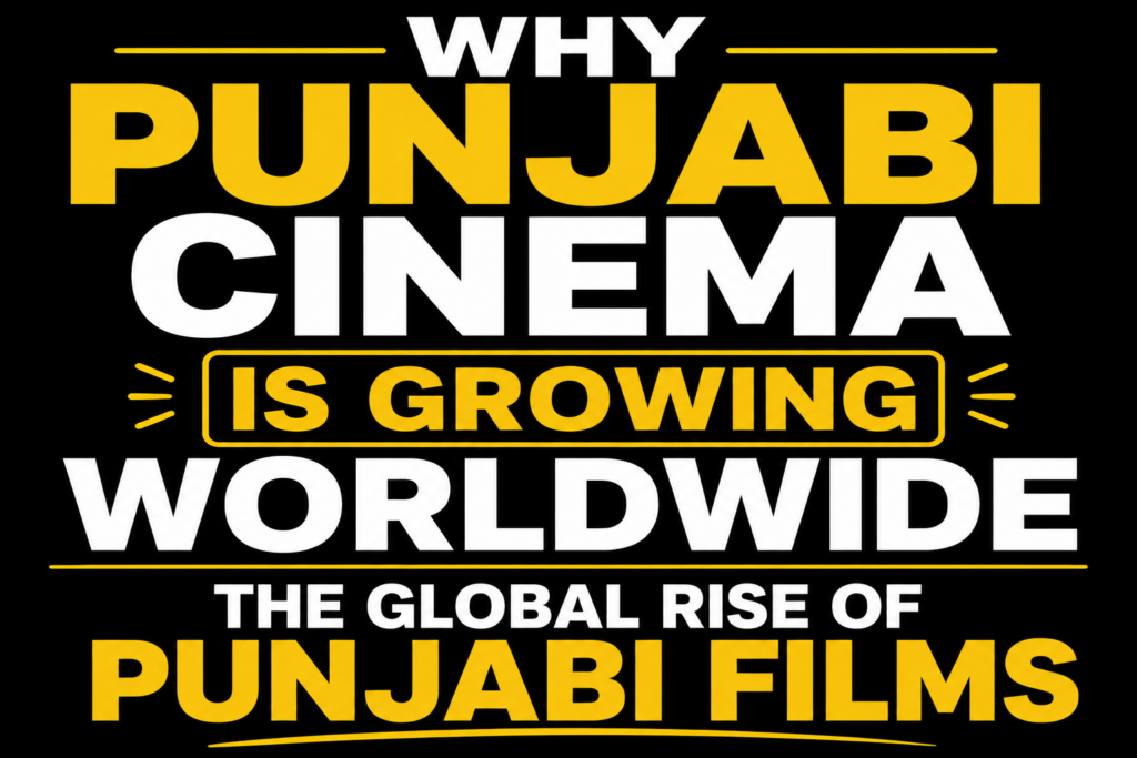Black background thumbnail with bold white and yellow typography reading "Why Punjabi Cinema Is Growing Worldwide – The Global Rise of Punjabi Films." The design is text-only with modern headline styling and no celebrity or movie images.