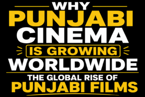 Black background thumbnail with bold white and yellow typography reading "Why Punjabi Cinema Is Growing Worldwide – The Global Rise of Punjabi Films." The design is text-only with modern headline styling and no celebrity or movie images.