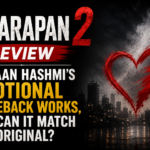 Awarapan 2 Review Emraan Hashmi’s Emotional Comeback Works, But Can It Match the Original