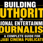 Building Authority in Regional Entertainment Journalism: A Complete Guide for Punjabi Cinema Publications text-only thumbnail featuring bold white and yellow typography on a solid black background, representing editorial excellence, trusted journalism, and digital publishing in Punjabi cinema.