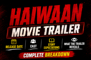 Haiwaan Movie Trailer release date cast story expectations and trailer details