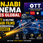 How OTT Is Helping Punjabi Films Cross Geographical Boundaries