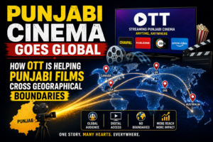How OTT Is Helping Punjabi Films Cross Geographical Boundaries