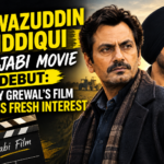 Nawazuddin Siddiqui Punjabi movie debut with Gippy Grewal production