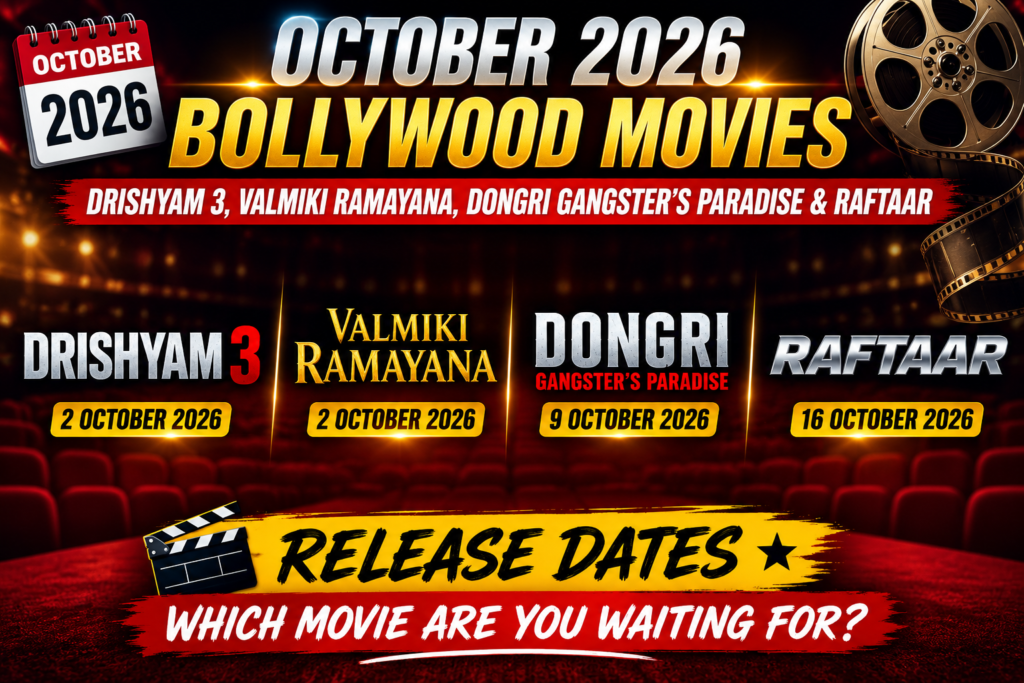 October 2026 Bollywood Movies Drishyam 3, Valmiki Ramayana, Dongri Gangster's Paradise and Raftaar Release Dates