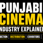 Punjabi Cinema Industry Explained: Production, Distribution, Exhibitors and OTT