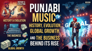 Punjabi Music History Evolution and Global Growth
