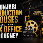 Punjabi Production Houses and Their Box Office Journey