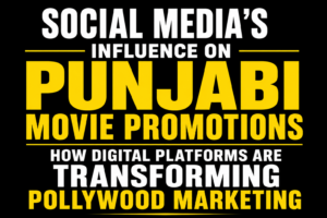 Social Media's Influence on Punjabi Movie Promotions: How Digital Platforms Are Transforming Pollywood Marketing text-only thumbnail featuring bold white and yellow typography on a black background, representing the impact of social media on Punjabi film promotions.