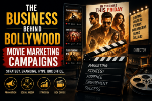 The Business Behind Bollywood Movie Marketing Campaigns