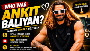 Who-Was-Ankit-Baliyan-from-haryana