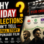 Why Friday Collections Don't Tell the Full Story of a Punjabi Film