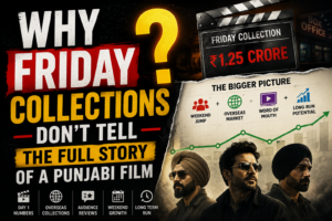 Why Friday Collections Don't Tell the Full Story of a Punjabi Film