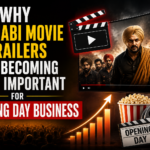 Why Punjabi Movie Trailers Are Becoming More Important for Opening Day Business